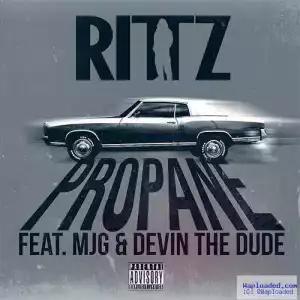 Rittz - Propane (CDQ) Ft . MJG & Devin The Dude